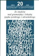 Rozprawy slawistyczne nr 20 Ze studiów nad gramatyką i leksyką języka polskiego i ukraińskiego - Outlet - Feliks Czyżewski