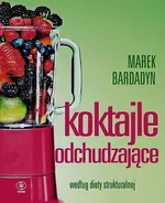 Koktajle odchudzające według diety strukturalnej - Outlet - Marek Bardadyn