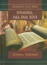 Synagoga jaką znał Jezus - Joanna Jaromin