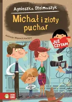 Michał i złoty puchar - Agnieszka Stelmaszyk