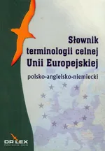 Polsko-angielsko-niemiecki słownik terminologii celnej Unii Europejskiej - Outlet - Magdalena Chowaniec