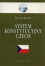 System konstytucyjny Czech - Krzysztof Skotnicki