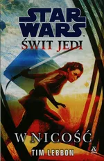 Star Wars Świt Jedi W nicość - Tim Lebbon