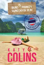 Biuro Podróży Samotnych Serc Kierunek: Tajlandia - Katy Colins