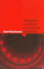 Watykan w cieniu czerwonej gwiazdy - Outlet - Józef Mackiewicz