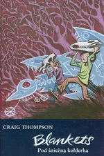 Blankets Pod śnieżną kołderką - Craig Thompson