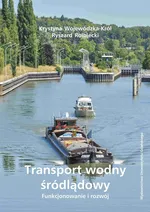 Transport wodny śródlądowy Funkcjonowanie i rozwój - Wojewódzka-Król Krystyna Rolbiecki Ryszard