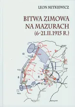 Bitwa zimowa na Mazurach (6-21. II. 1915 r.) - Leon Mitkiewicz