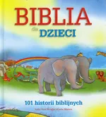 Biblia dla dzieci 101 historii biblijnych - Carla Manea