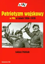 Patriotyzm wojskowy w PRL w latach 1956-1970 - Łukasz Polniak