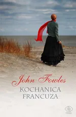 Kochanica Francuza - Outlet - John Fowles