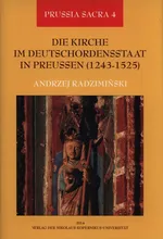 Die Kirche im Deutschordensstaat in Preussen 1243-1525 - Andrzej Radzimiński
