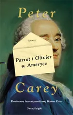 Parrot i Olivier w Ameryce - Peter Carey