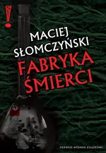 Fabryka śmierci - Maciej Słomczyński