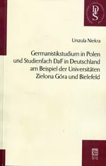 Germanistikstudium in Polen und Studienfach DaF in Deutschland am Beispiel der Universitaten Zielona Góra und Bielefeld - Urszula Niekra