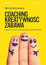 Coaching kreatywność zabawa - Maciej Bennewicz