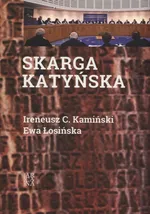 Skarga katyńska - Kamiński Ireneucz C.