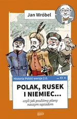 Historia Polski 2.0: Polak, Rusek i Niemiec Tom 1 - Jan Wróbel