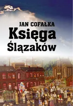 Księga Ślązaków - Jan Cofałka