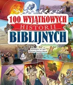 100 Wyjątkowych historii biblijnych - L. M. Alex