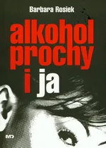 Alkohol prochy i ja - Outlet - Barbara Rosiek