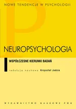 Neuropsychologia Współczesne kierunki badań - Krzysztof Jodzio