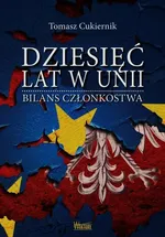Dziesięć lat w Unii - Outlet - Tomasz Cukiernik