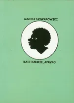 Baie Dankie Afryko - Maciej Nowakowski
