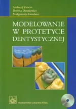 Modelowanie w protetyce dentystycznej z płytą CD - Dorota Dargiewicz