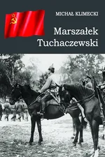 Marszałek Tuchaczewski - Michał Klimecki