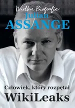 Julian Assange Człowiek który rozpętał WikiLeaks - Carsten Gorig