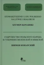 Stowarzyszenie ludu polskiego na Litwie i Białorusi - Szymon Konarski