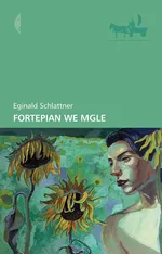 Fortepian we mgle - Eginald Schlattner