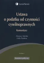 Ustawa o podatku od czynności cywilnoprawnych Komentarz - Dariusz Michta