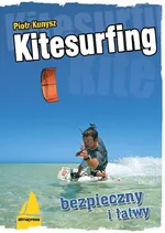 Kitesurfing bezpieczny i łatwy - Outlet - Piotr Kunysz