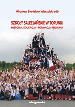 Szkoły salezjańskie w Toruniu - Wierzbicki Mirosław Stanisław