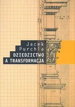Dziedzictwo a transformacja - Jacek Purchla