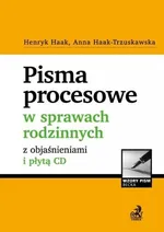 Pisma procesowe w sprawach rodzinnych z objaśnieniami i płytą CD - Henryk Haak