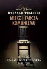 Miecz i tarcza komunizmu - Outlet - Ryszard Terlecki