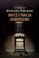 Miecz i tarcza komunizmu - Ryszard Terlecki