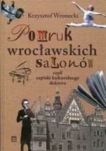 Pomruk wrocławskich salonów - Krzysztof Wronecki