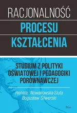 Racjonalność procesu kształcenia - Outlet - Renata Nowakowska-Siuta