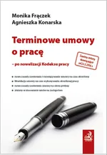 Terminowe umowy o pracę - po nowelizacji Kodeksu pracy - Monika Frączek