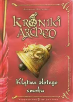 Kroniki Archeo Klątwa złotego smoka - Agnieszka Stelmaszyk