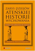 Zarys dziejów ateńskiej historii wychowania - Outlet - Mikołaj Krasnodębski