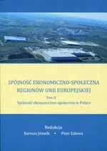 Spójność ekonomiczno-społeczna regionów Unii Europejskiej Tom 2