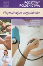 Podstawy położnictwa Najważniejsze zagadnienia - Helen Baston