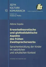 Erwerbstheoretische und glottodidaktische Aspekte des frühen Zweitspracherwerbs - Aldona Sopata