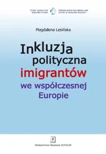 Inkluzja polityczna imigrantów we współczesnej Europie - Outlet - Lesińska Magdalena