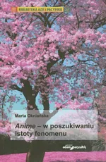Anime w poszukiwaniu istoty fenomenu - Marta Okniańska